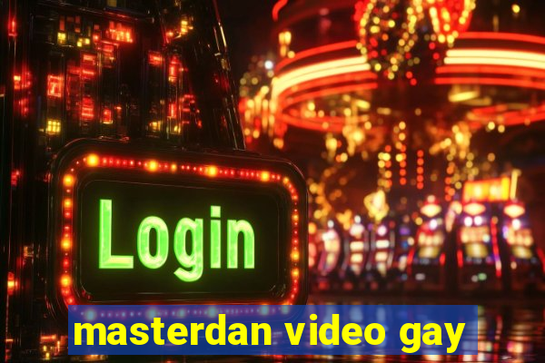 masterdan video gay